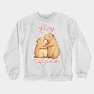 Be my CapyLove Crewneck Sweatshirt